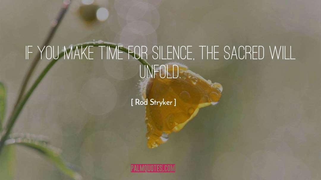 Rod Stryker Quotes: If you make time for