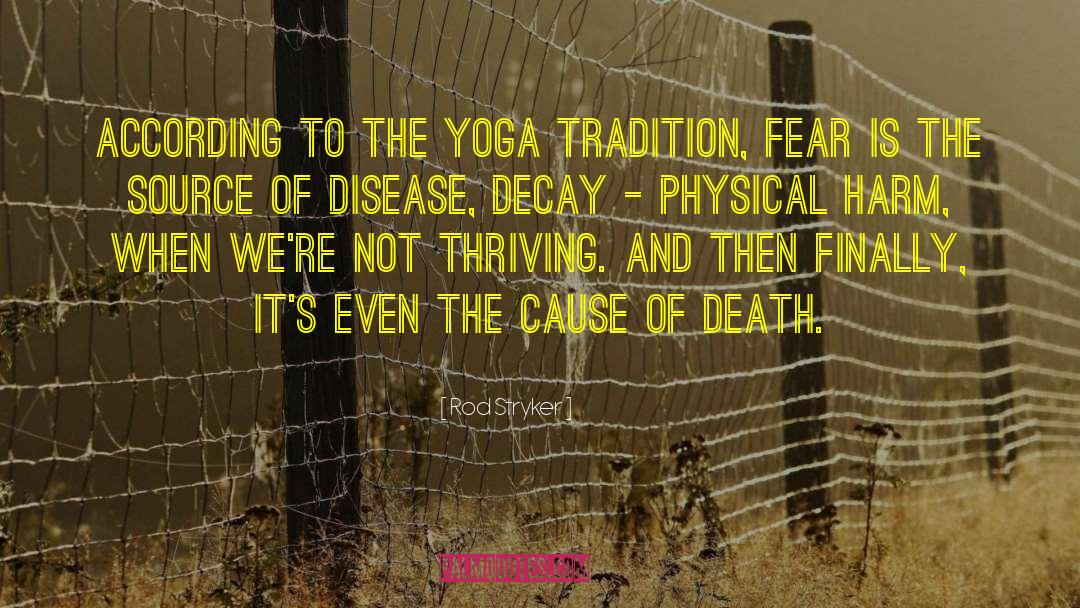 Rod Stryker Quotes: According to the yoga tradition,