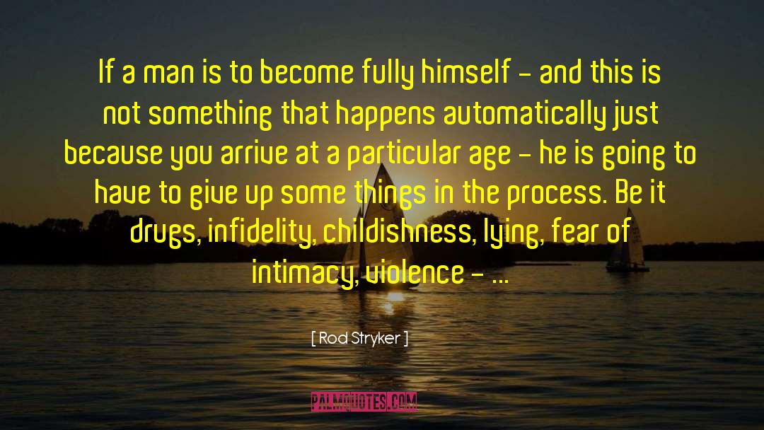 Rod Stryker Quotes: If a man is to