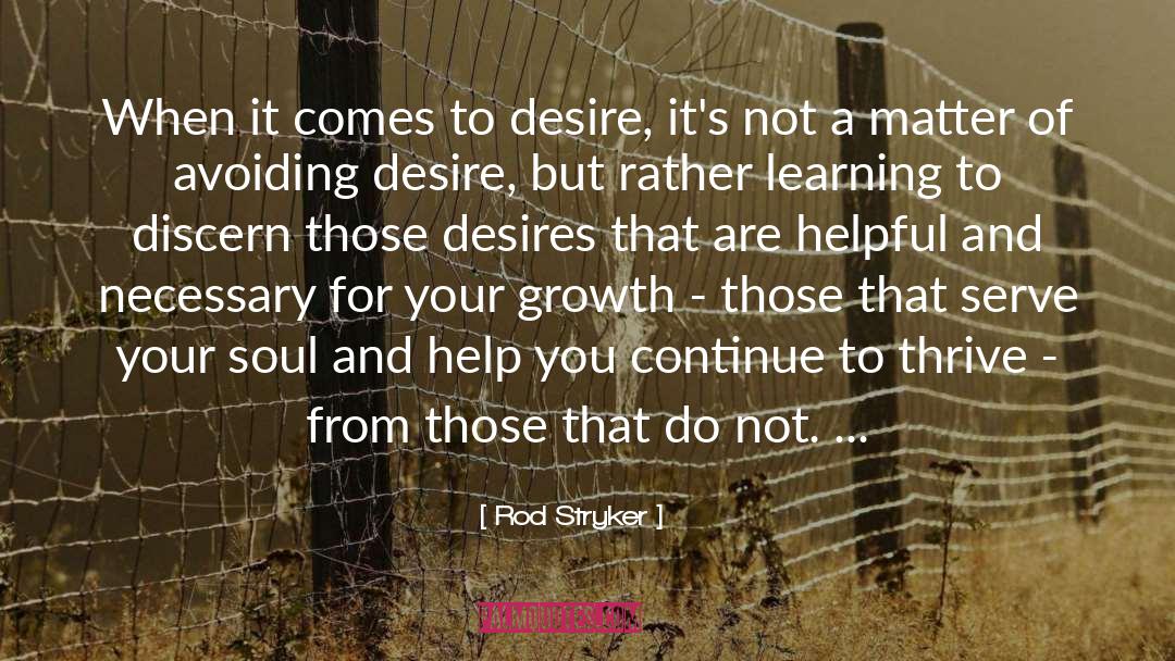 Rod Stryker Quotes: When it comes to desire,