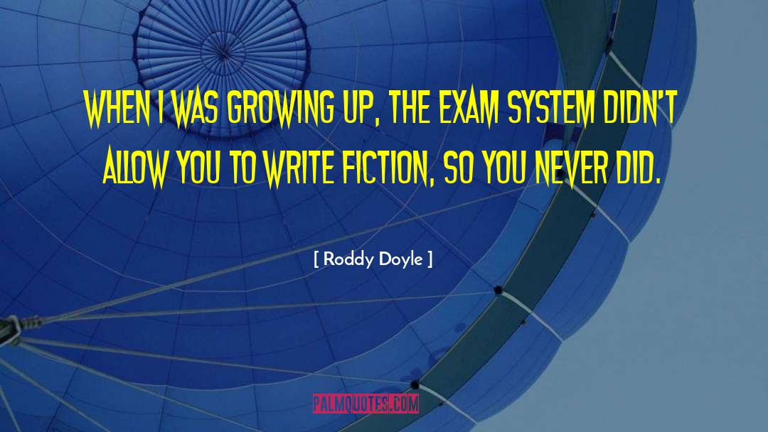 Roddy Doyle Quotes: When I was growing up,