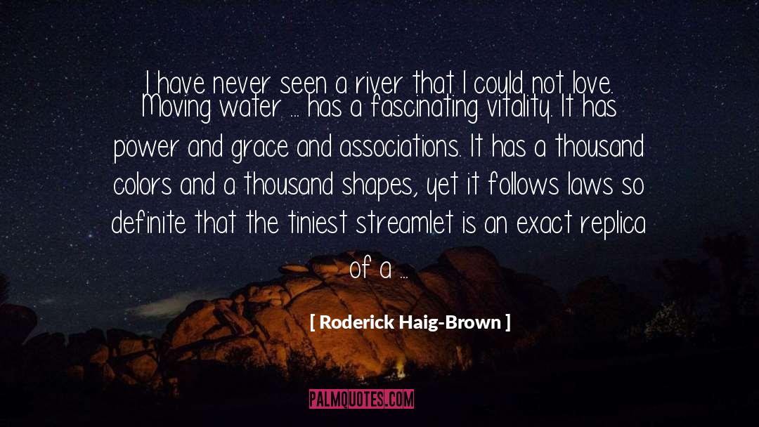 Roderick Haig-Brown Quotes: I have never seen a