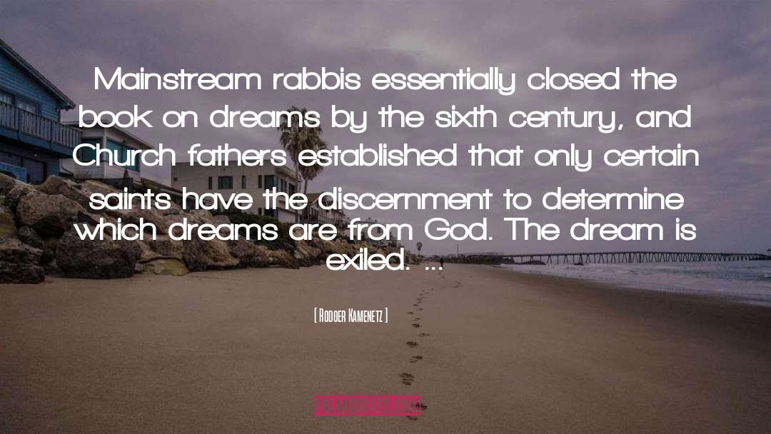 Rodger Kamenetz Quotes: Mainstream rabbis essentially closed the