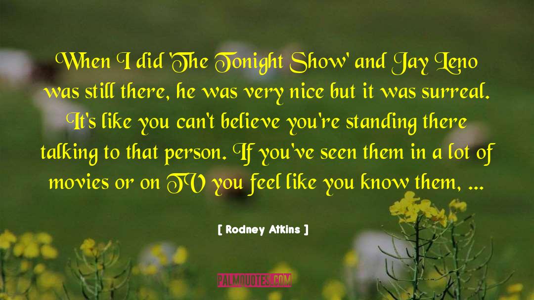 Rodney Atkins Quotes: When I did 'The Tonight