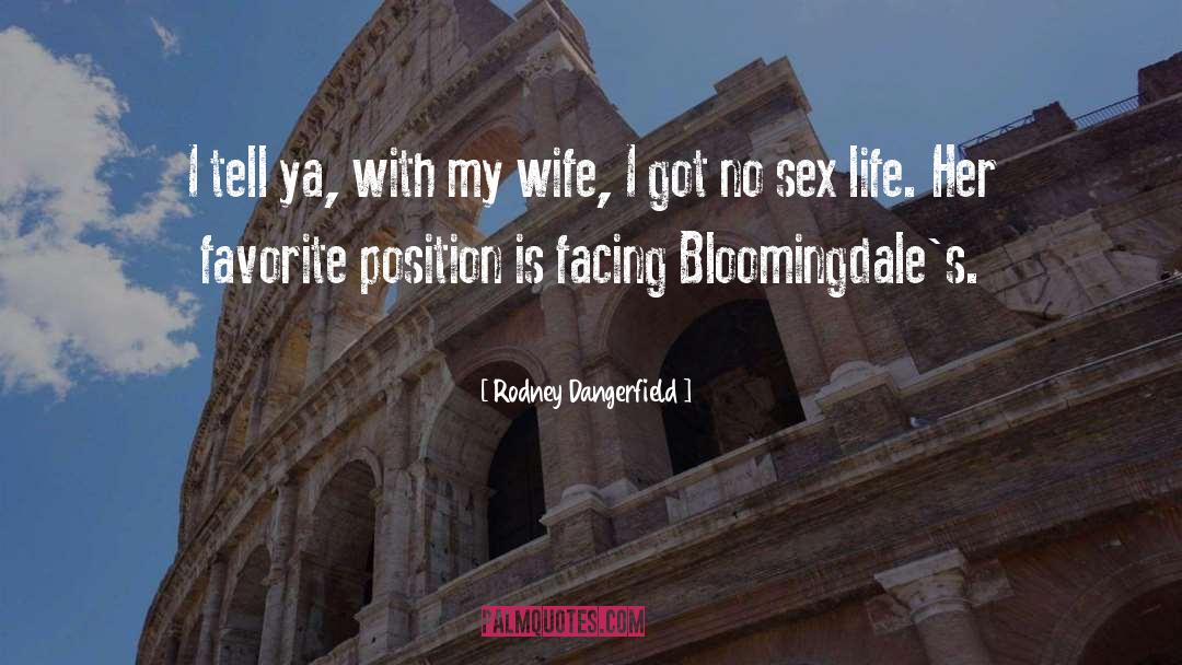 Rodney Dangerfield Quotes: I tell ya, with my