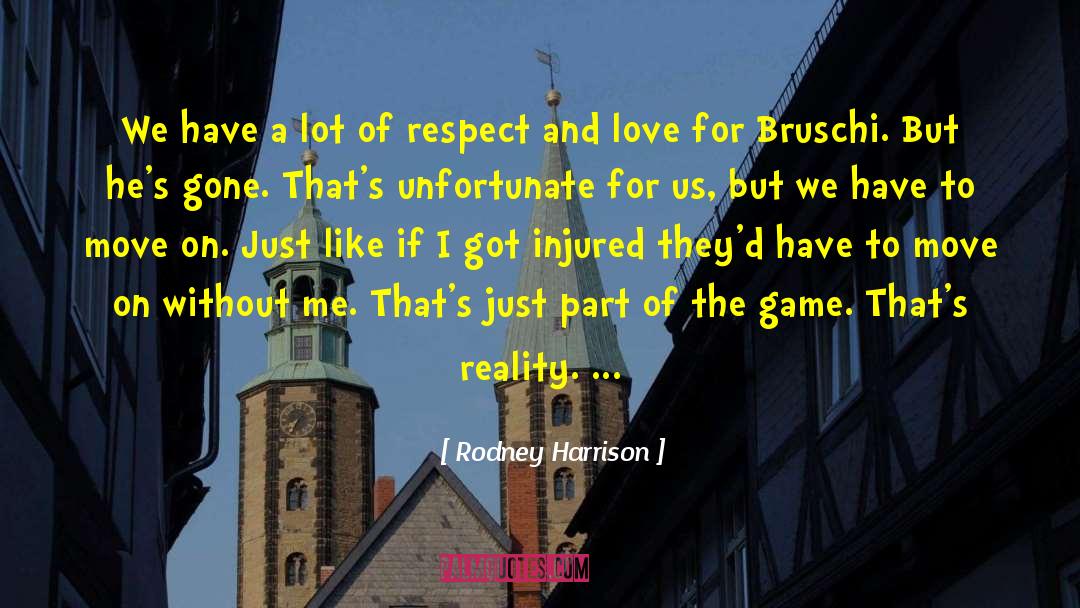 Rodney Harrison Quotes: We have a lot of