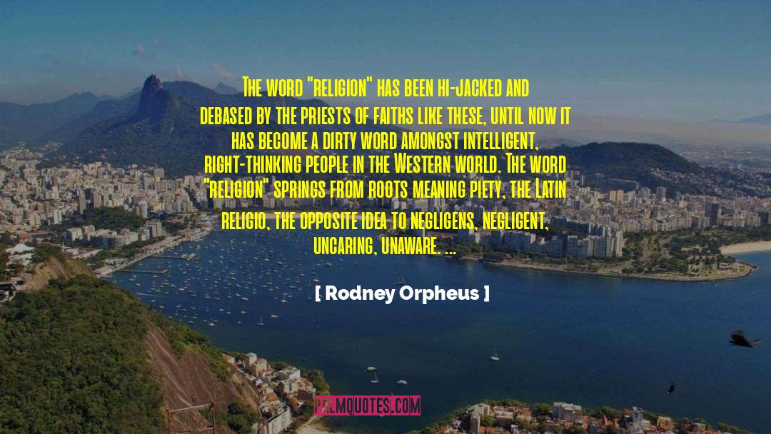 Rodney Orpheus Quotes: The word 