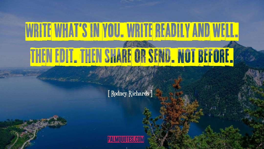 Rodney Richards Quotes: Write what's in you. Write