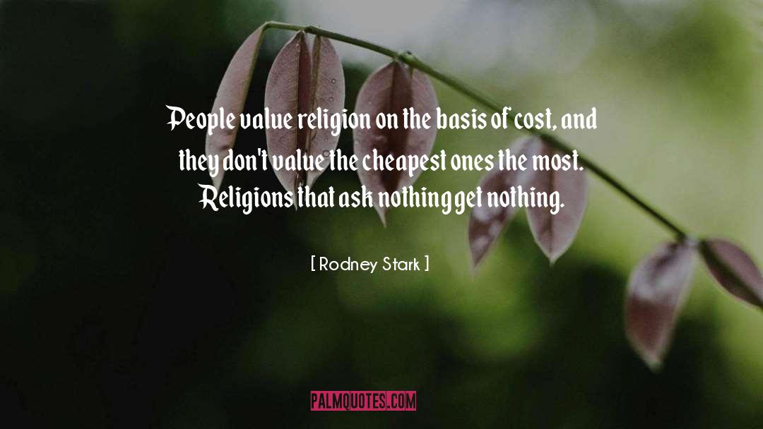 Rodney Stark Quotes: People value religion on the