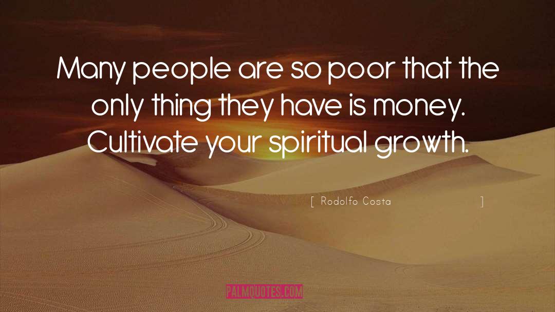 Rodolfo Costa Quotes: Many people are so poor