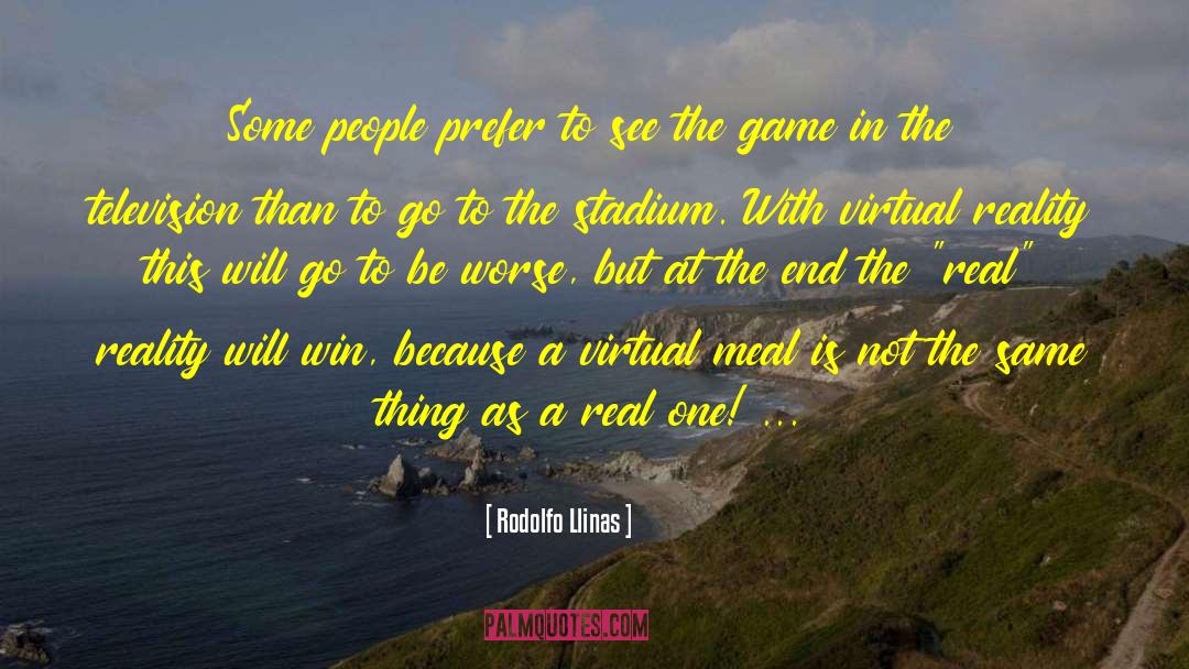 Rodolfo Llinas Quotes: Some people prefer to see