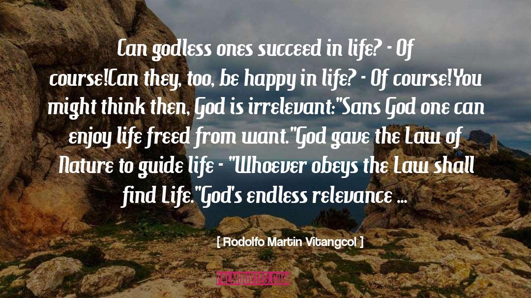 Rodolfo Martin Vitangcol Quotes: Can godless ones succeed in