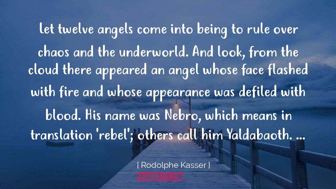 Rodolphe Kasser Quotes: Let twelve angels come into