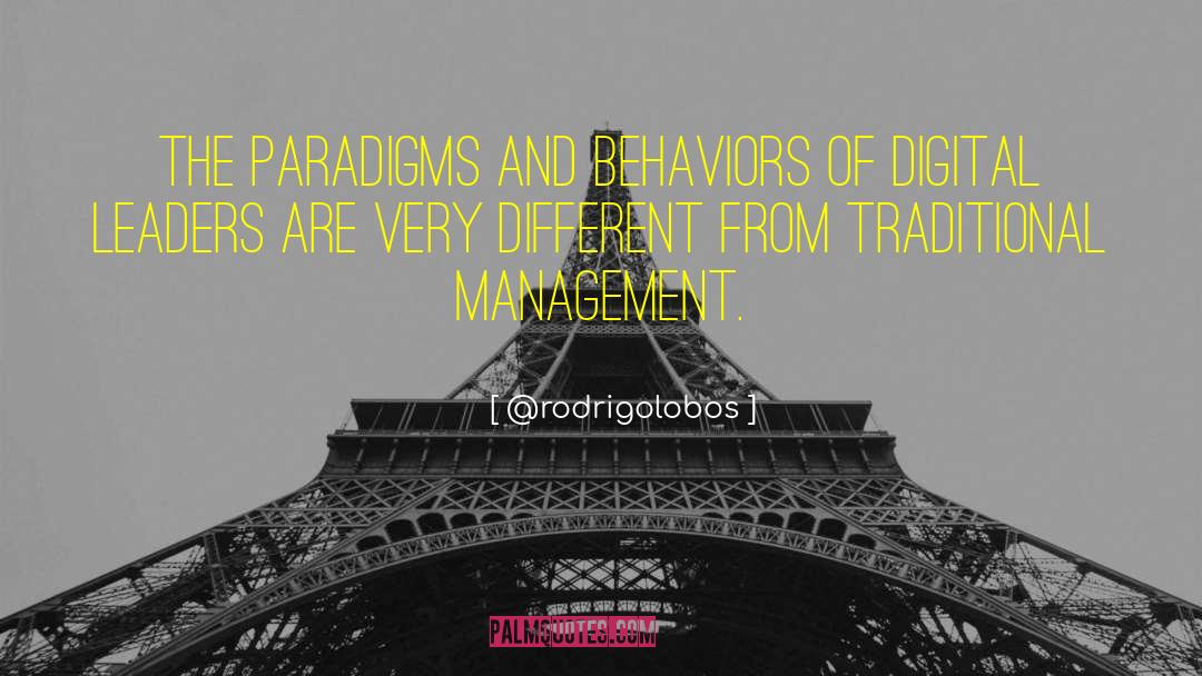 @rodrigolobos Quotes: The paradigms and behaviors of
