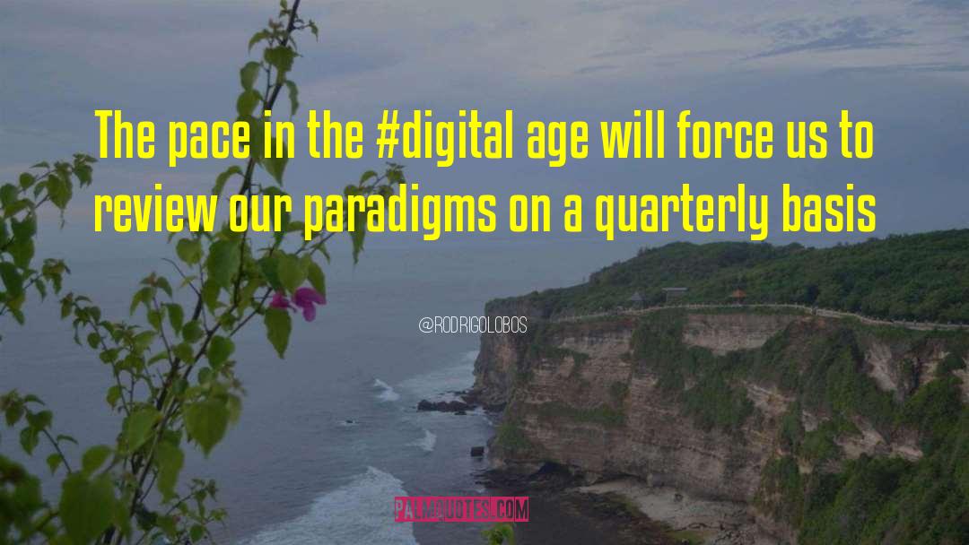 @rodrigolobos Quotes: The pace in the #digital