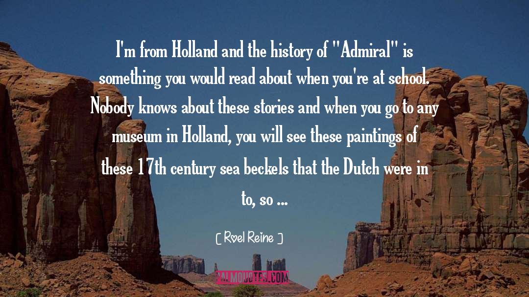 Roel Reine Quotes: I'm from Holland and the