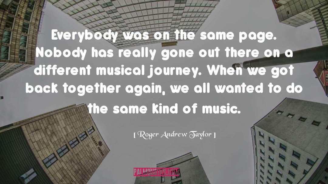 Roger Andrew Taylor Quotes: Everybody was on the same