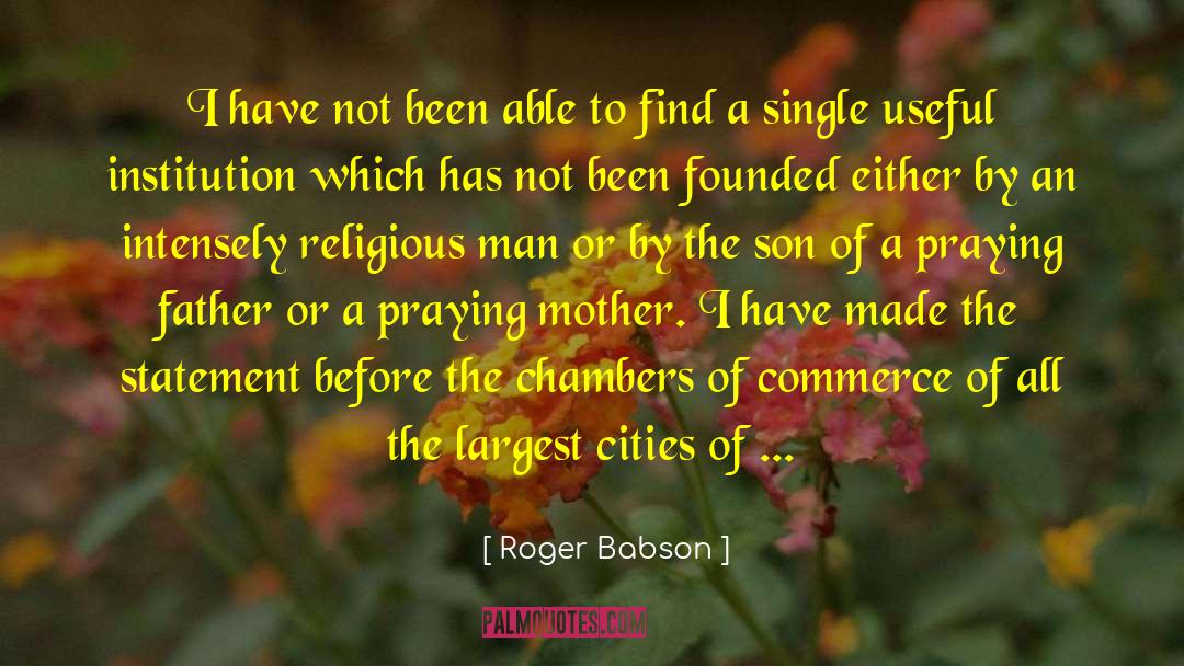 Roger Babson Quotes: I have not been able