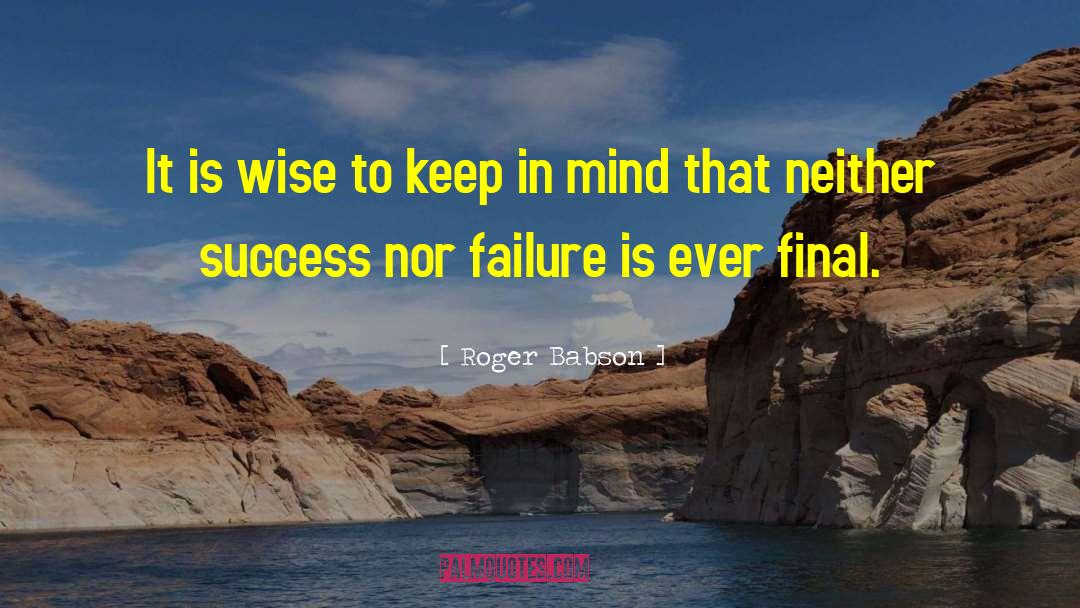 Roger Babson Quotes: It is wise to keep