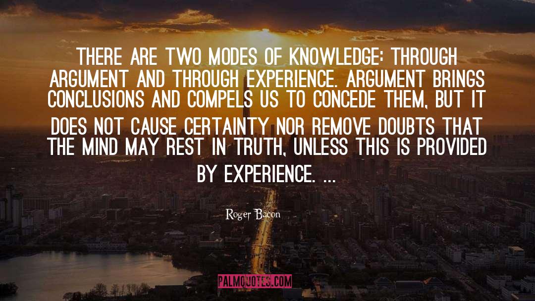 Roger Bacon Quotes: There are two modes of