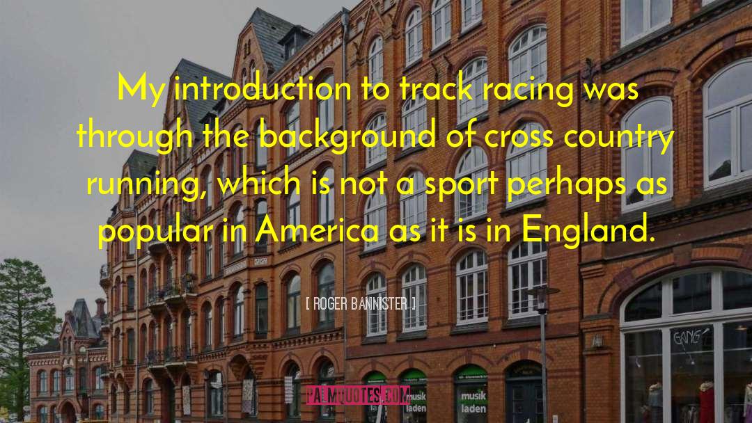 Roger Bannister Quotes: My introduction to track racing