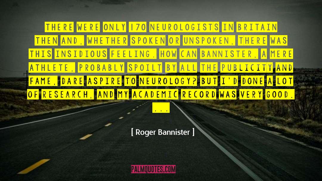 Roger Bannister Quotes: There were only 170 neurologists