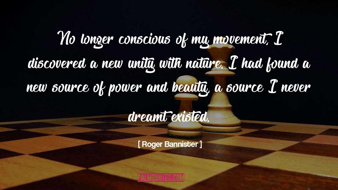 Roger Bannister Quotes: No longer conscious of my