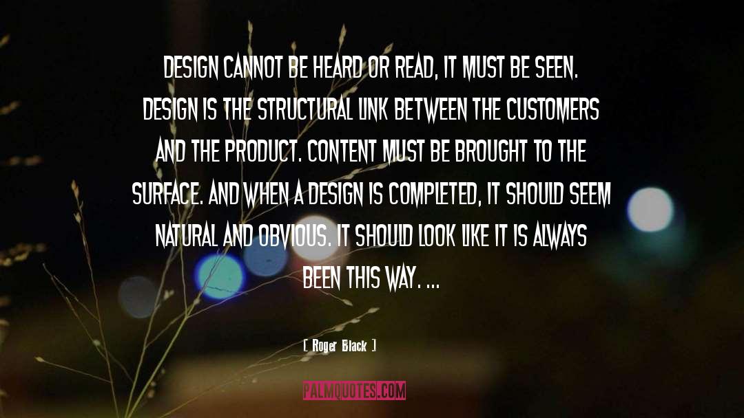 Roger Black Quotes: Design cannot be heard or