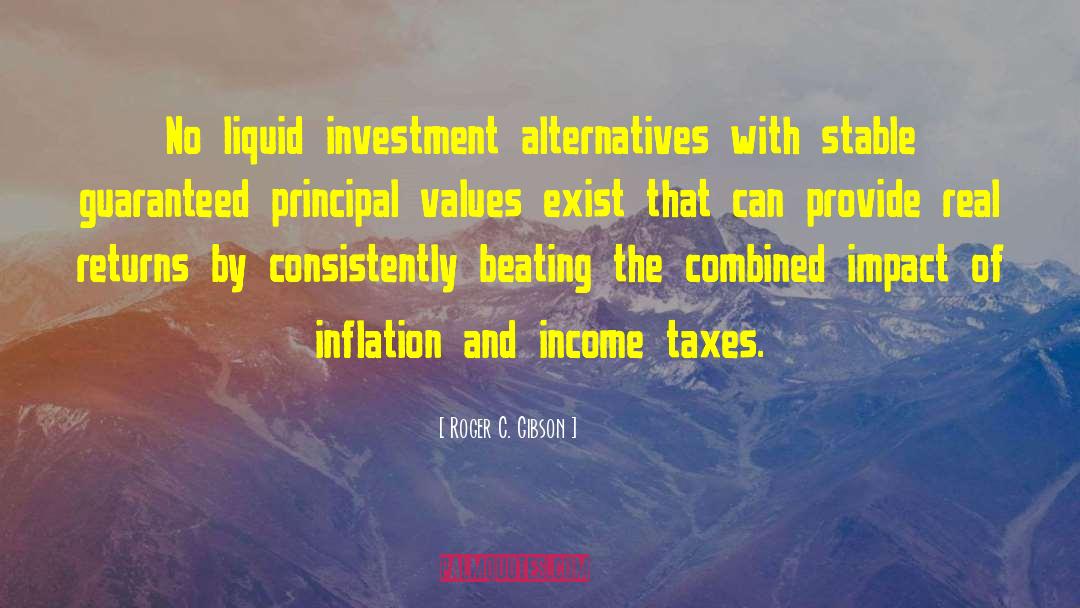 Roger C. Gibson Quotes: No liquid investment alternatives with