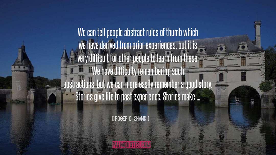 Roger C. Shank Quotes: We can tell people abstract