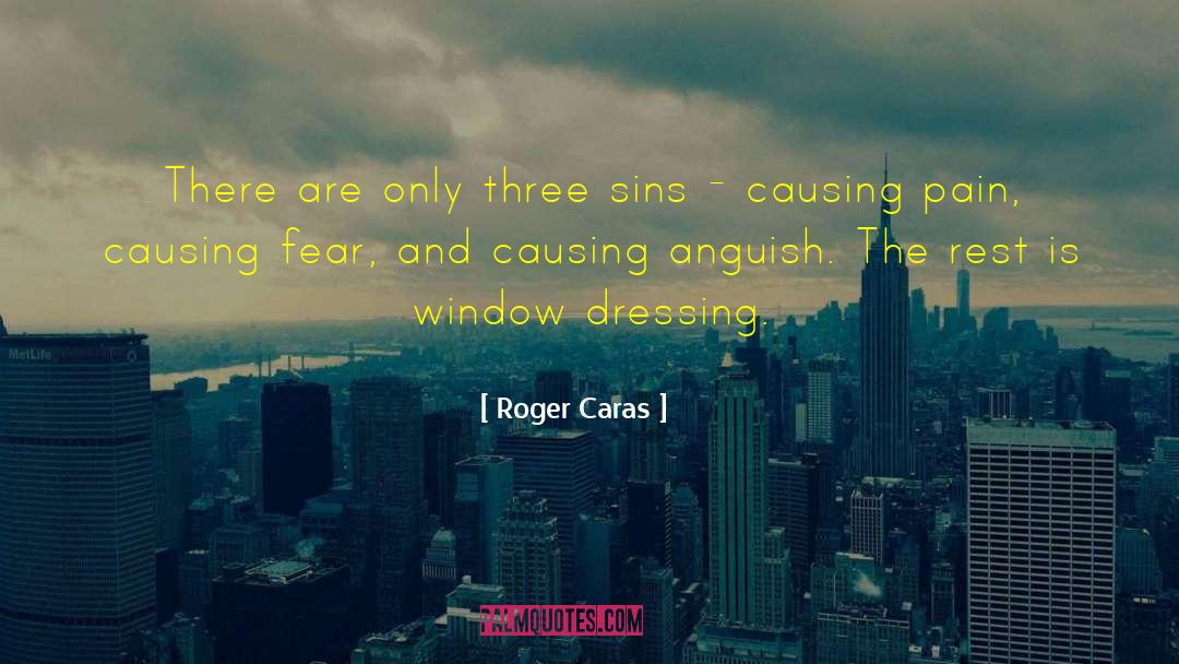 Roger Caras Quotes: There are only three sins