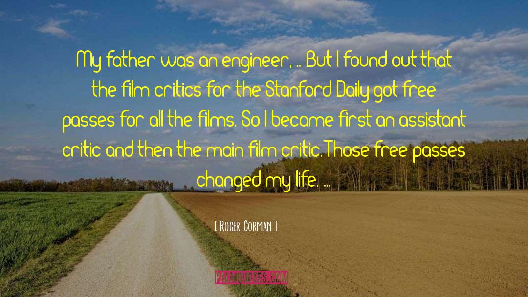 Roger Corman Quotes: My father was an engineer,
