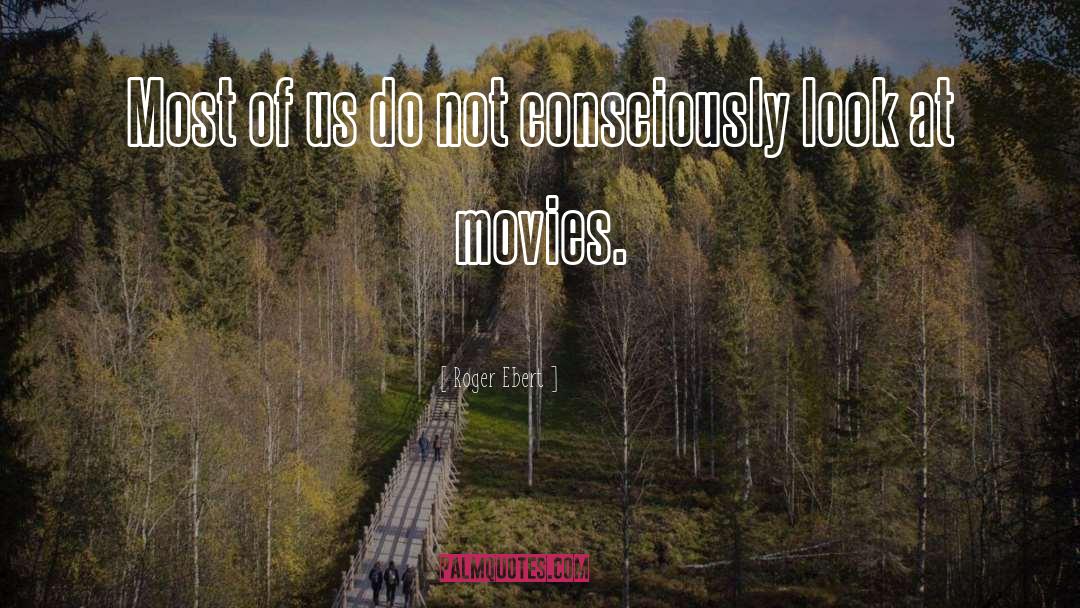 Roger Ebert Quotes: Most of us do not