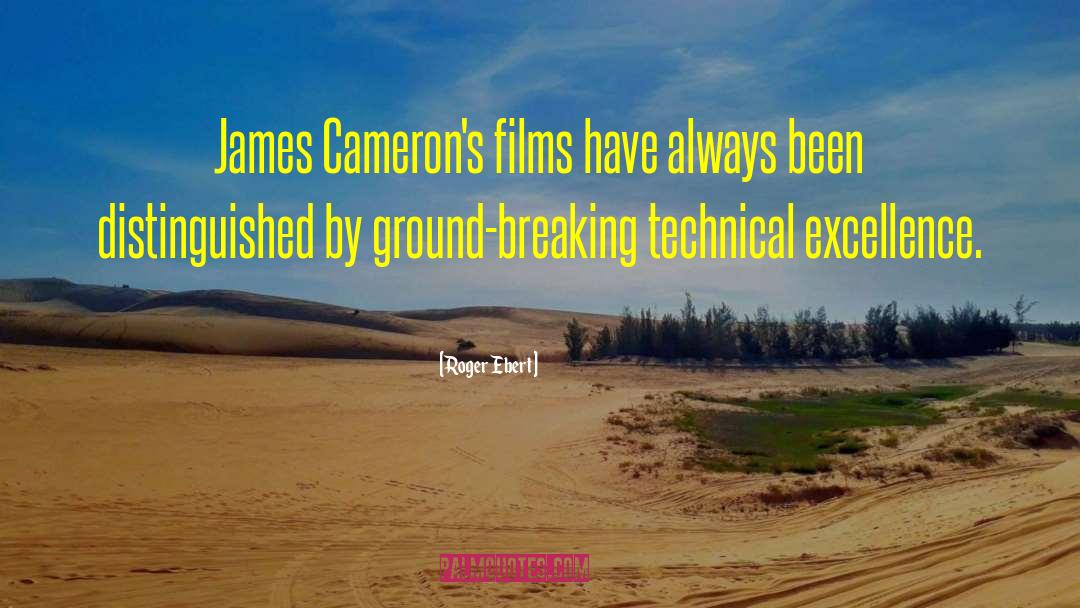 Roger Ebert Quotes: James Cameron's films have always