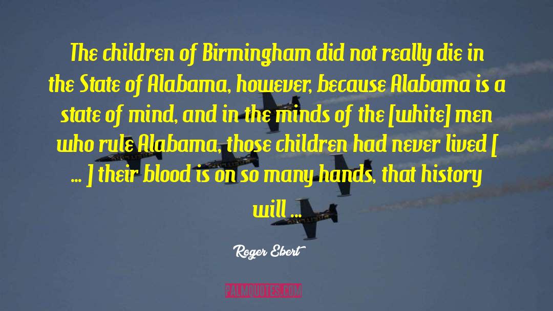 Roger Ebert Quotes: The children of Birmingham did