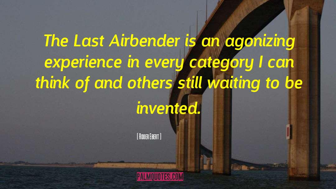 Roger Ebert Quotes: The Last Airbender is an