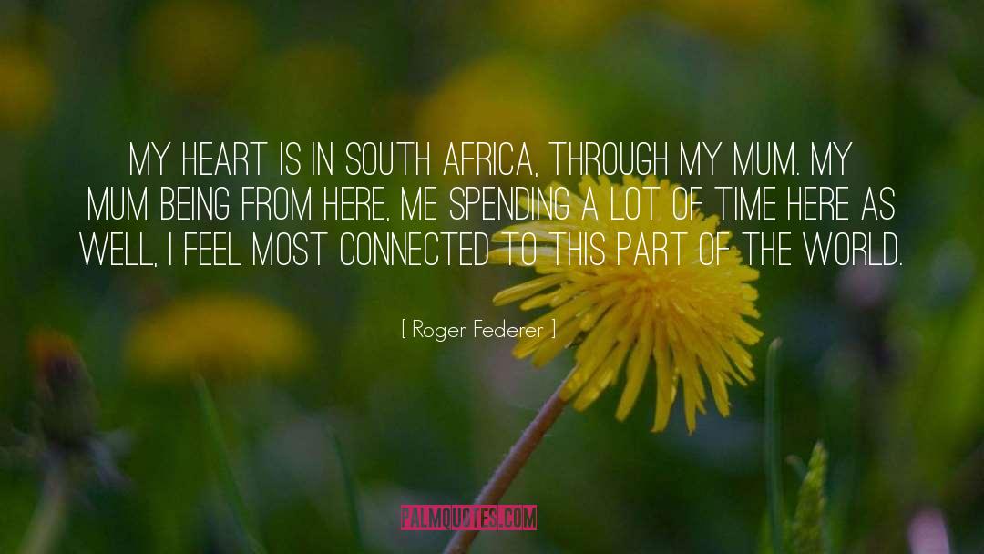 Roger Federer Quotes: My heart is in South