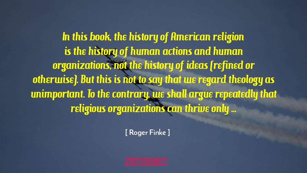 Roger Finke Quotes: In this book, the history