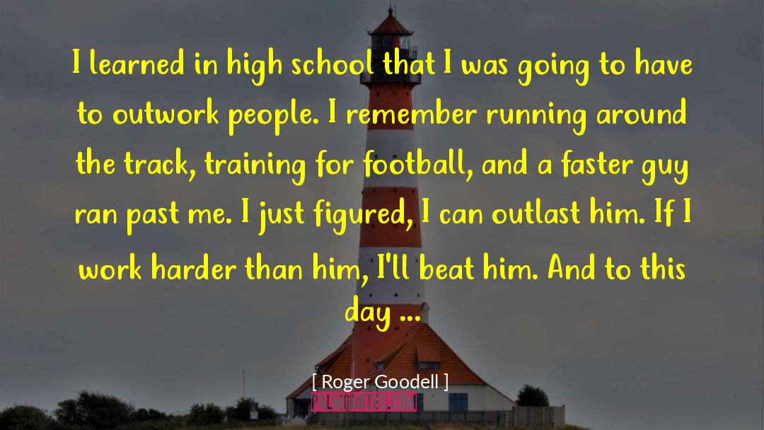 Roger Goodell Quotes: I learned in high school