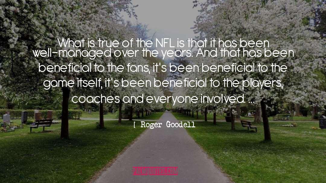 Roger Goodell Quotes: What is true of the