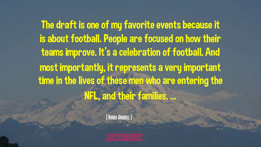 Roger Goodell Quotes: The draft is one of