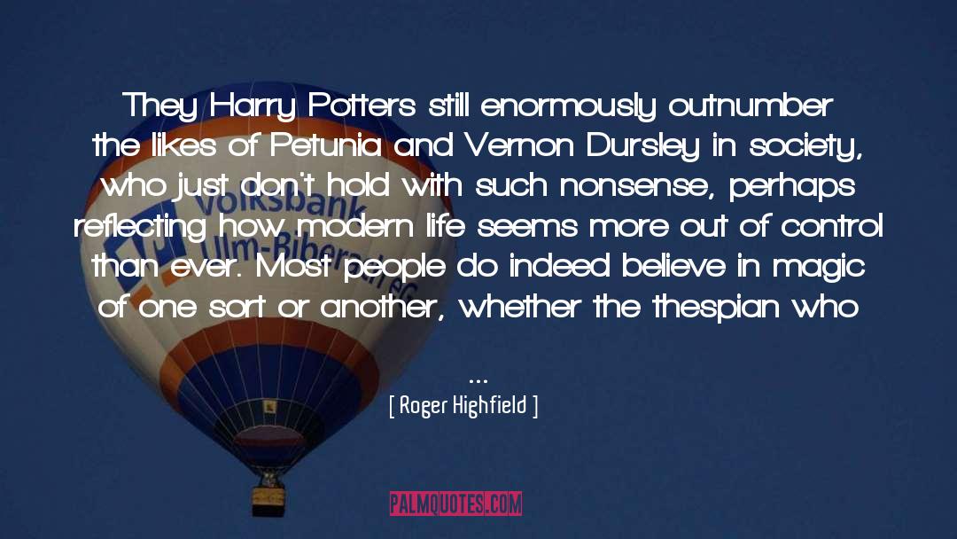 Roger Highfield Quotes: They Harry Potters still enormously