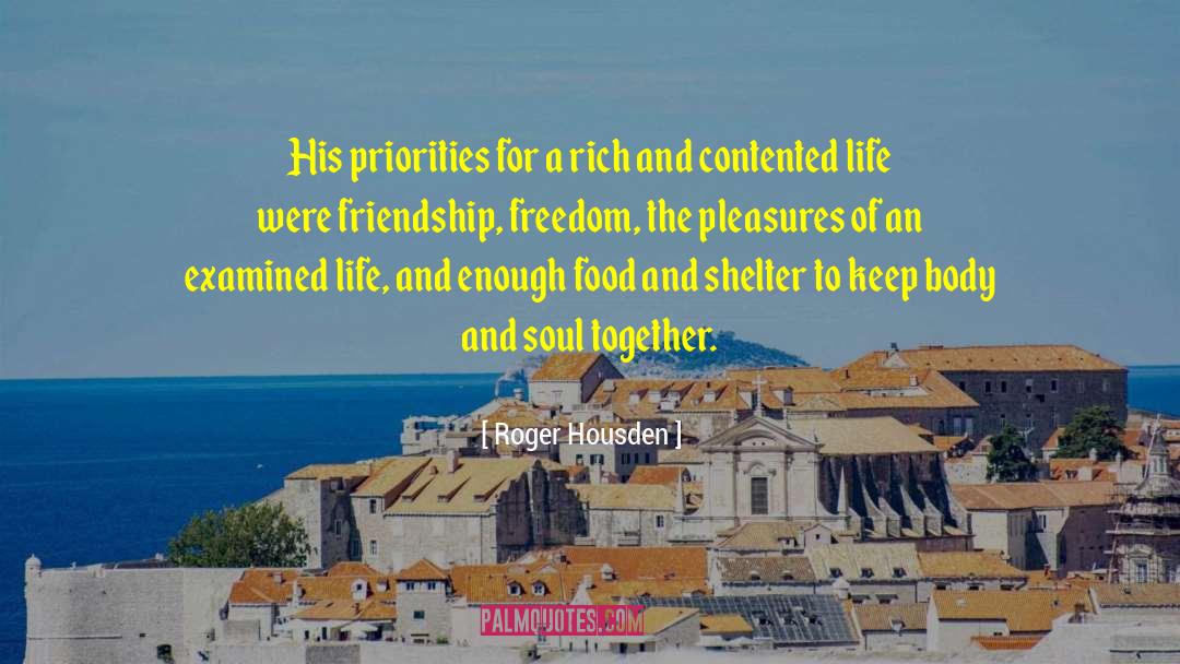 Roger Housden Quotes: His priorities for a rich