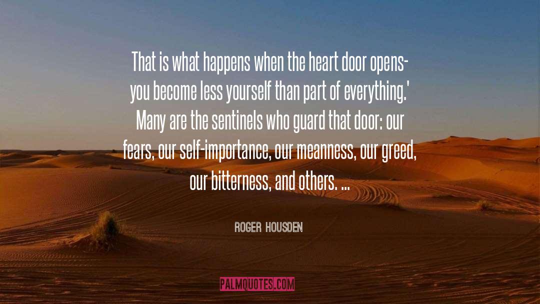 Roger Housden Quotes: That is what happens when