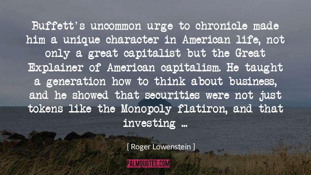Roger Lowenstein Quotes: Buffett's uncommon urge to chronicle