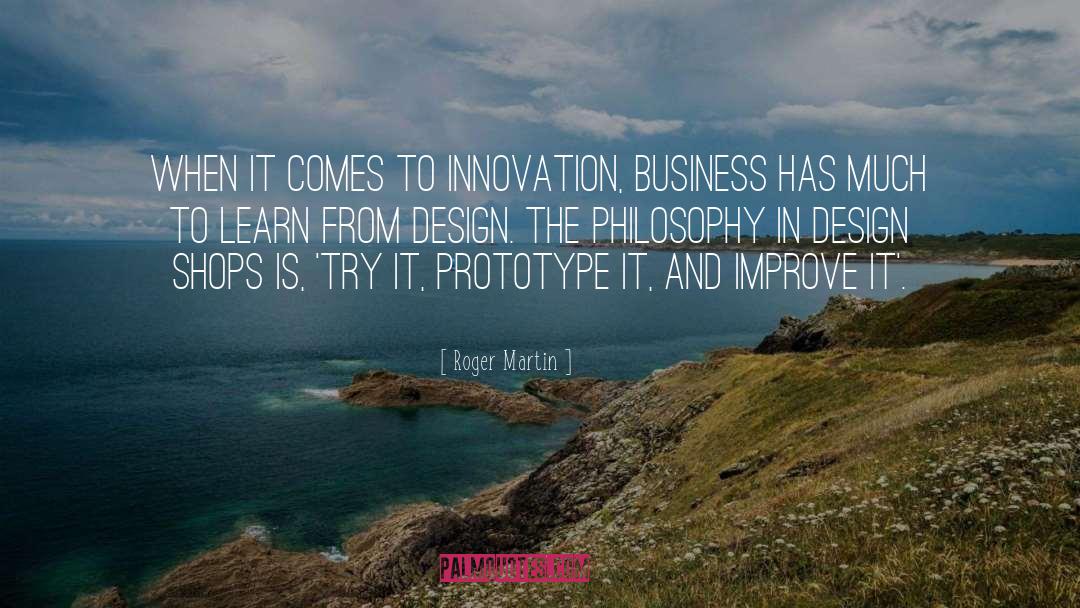 Roger Martin Quotes: When it comes to innovation,