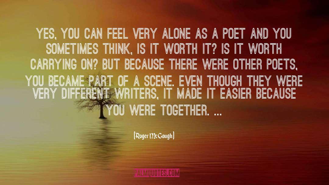 Roger McGough Quotes: Yes, you can feel very