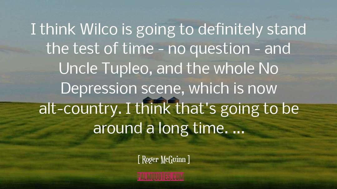 Roger McGuinn Quotes: I think Wilco is going