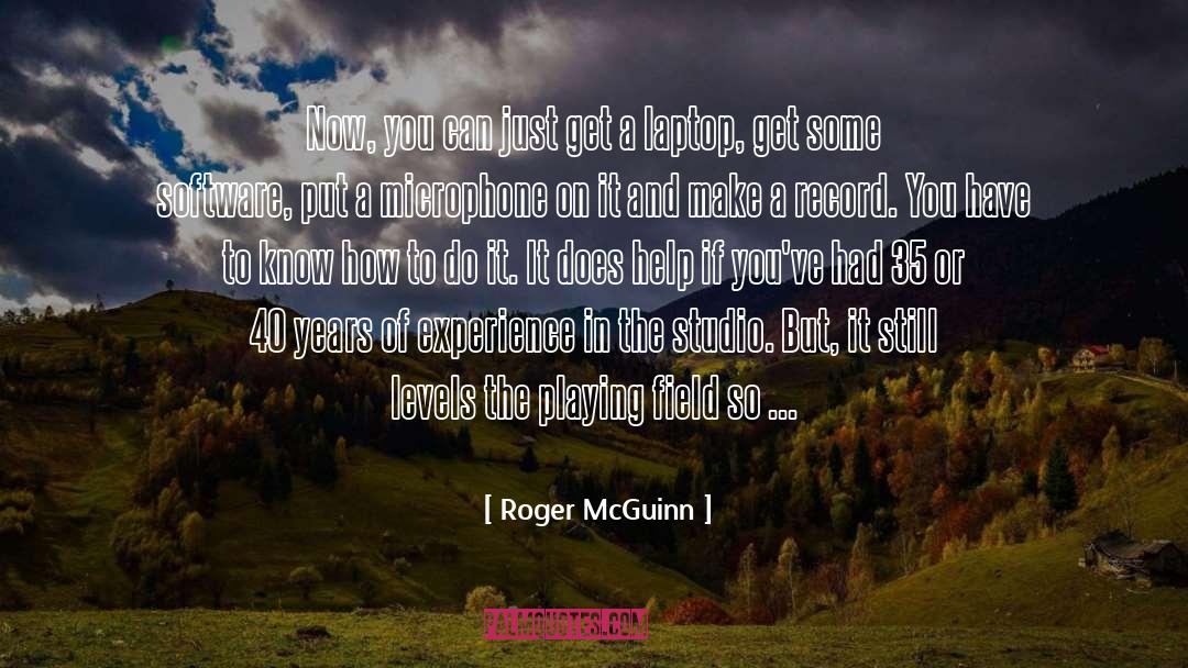 Roger McGuinn Quotes: Now, you can just get