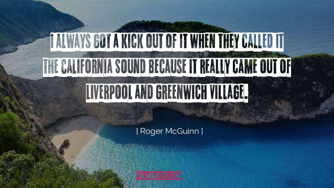 Roger McGuinn Quotes: I always got a kick